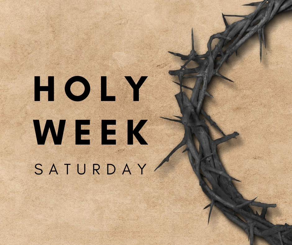 Holy Week: Saturday