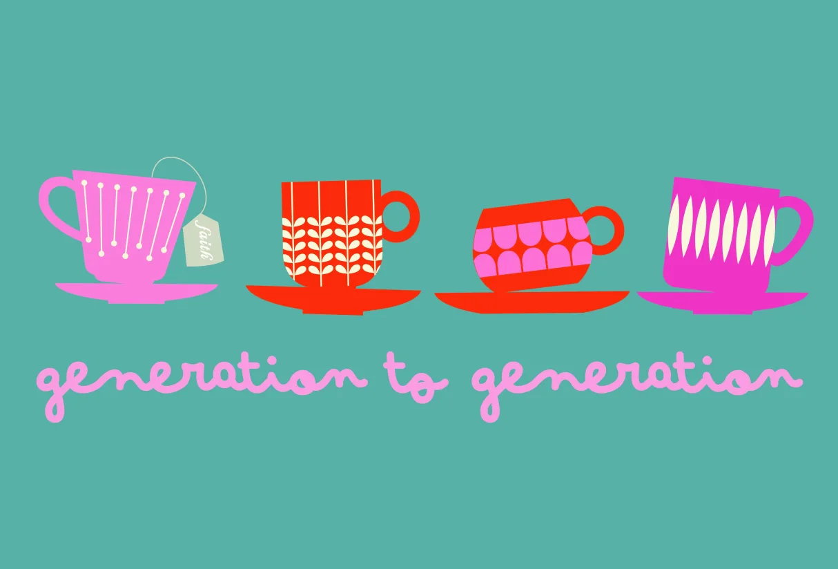 cups of tea with tag line generation to generation